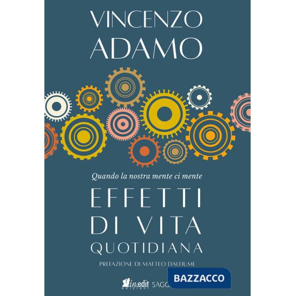 Effetti di vita quotidiana. Quando la nostra mente ci mente