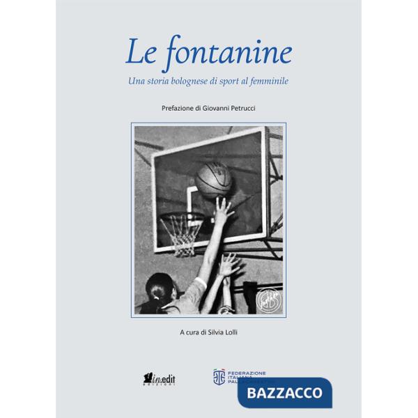 Fontanine. Una storia bolognese di sport al femminile (Le)
