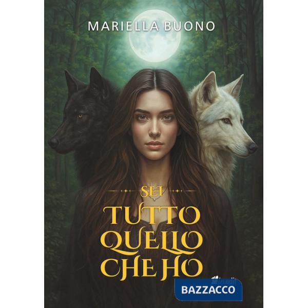 Sei tutto quello che ho