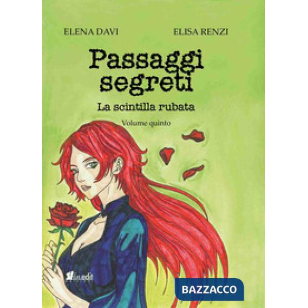 Scintilla rubata. Passaggi segreti (La). Vol. 5