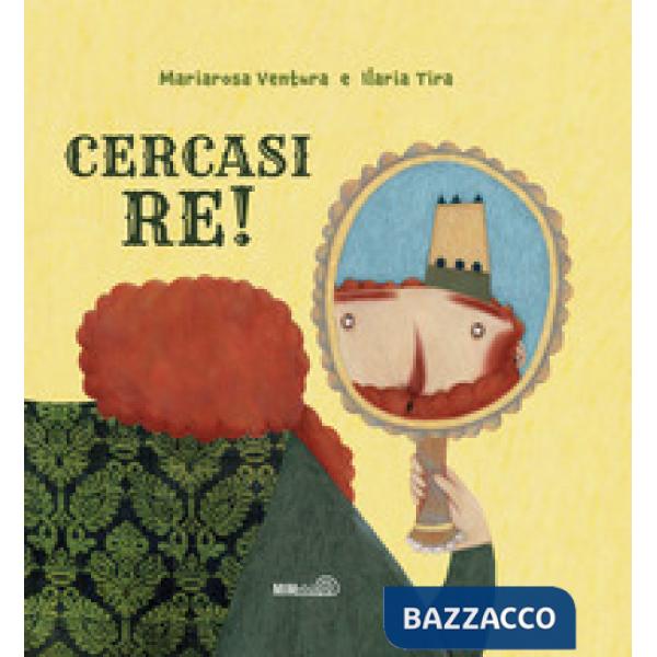 Cercasi re! Ediz. a colori