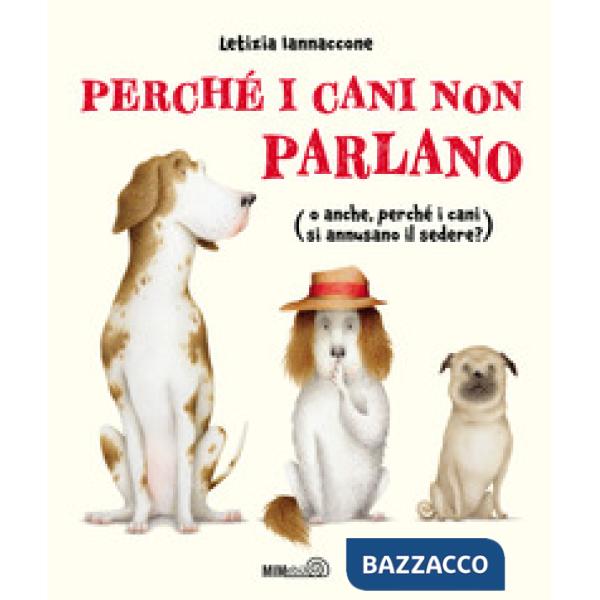 Perché i cani non parlano (o anche, perché i cani si annusano il sedere?)