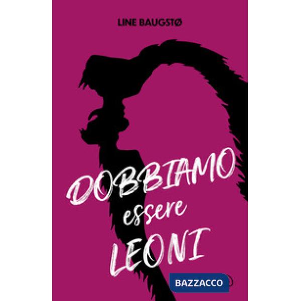 Dobbiamo essere leoni