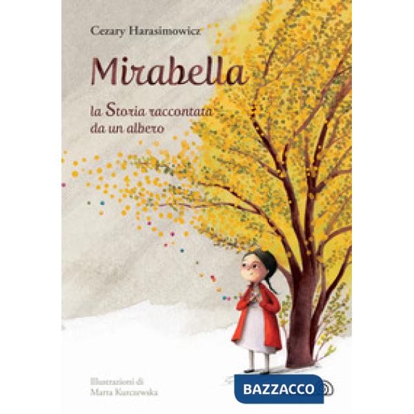 Mirabella. La storia raccontata da un albero. Ediz. a colori