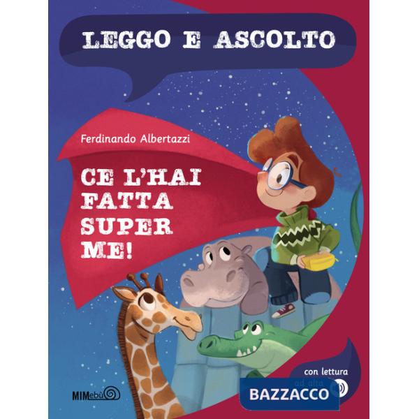 Ce l'hai fatta, Super Me! Con lettura ad alta voce