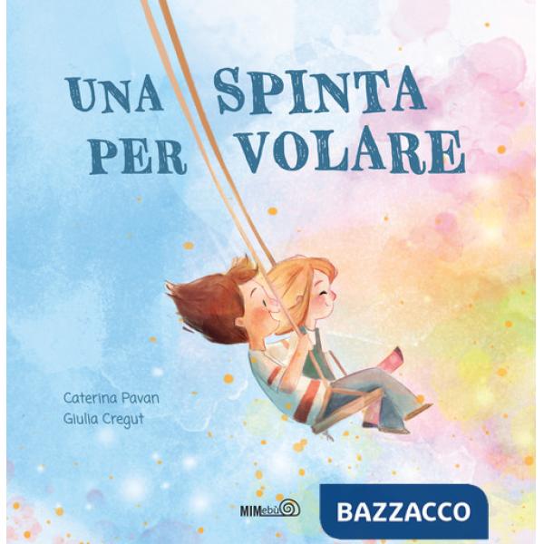 Spinta per volare. Ediz. a colori (Una)