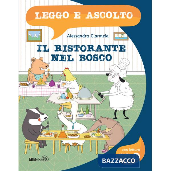 Ristorante nel bosco. Ediz. a colori. Con lettura ad alta voce (Il)