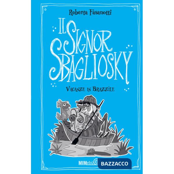 Vacanze in Brazzìle. Il signor Sbagliosky