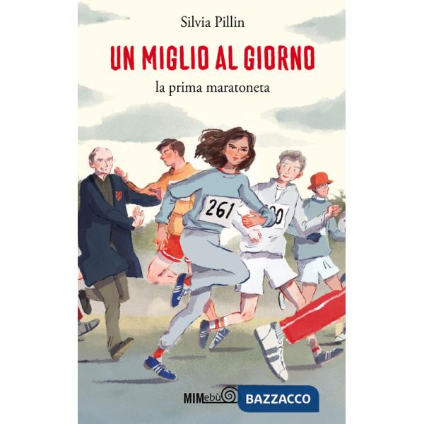 Miglio al giorno. La prima maratoneta (Un)
