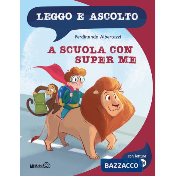 A scuola con Super Me. Con lettura ad alta voce
