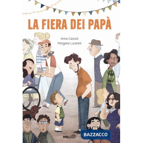 Fiera dei papà. Ediz. a colori (La)