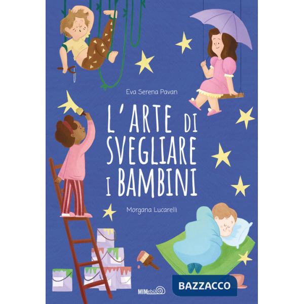 Arte di svegliare i bambini. Ediz. a colori (L')