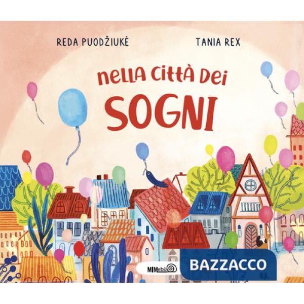 Nella città dei sogni. Ediz. a colori