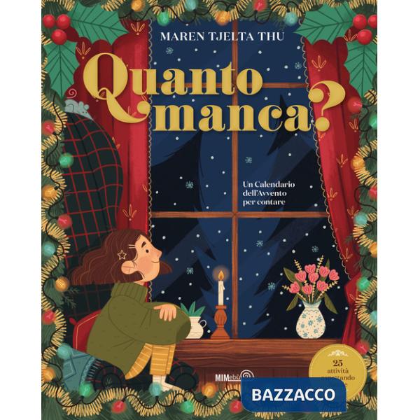 Quanto manca? Un calendario dell'Avvento per contare. Ediz. a colori