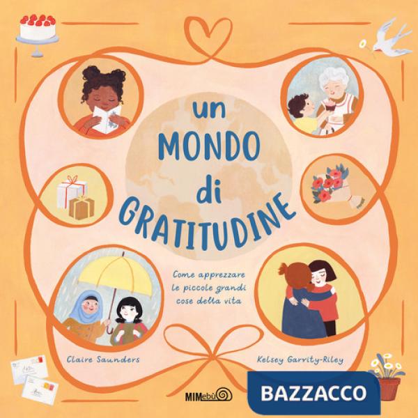Mondo di gratitudine. Come apprezzare le piccole grandi cose della vita (Un)