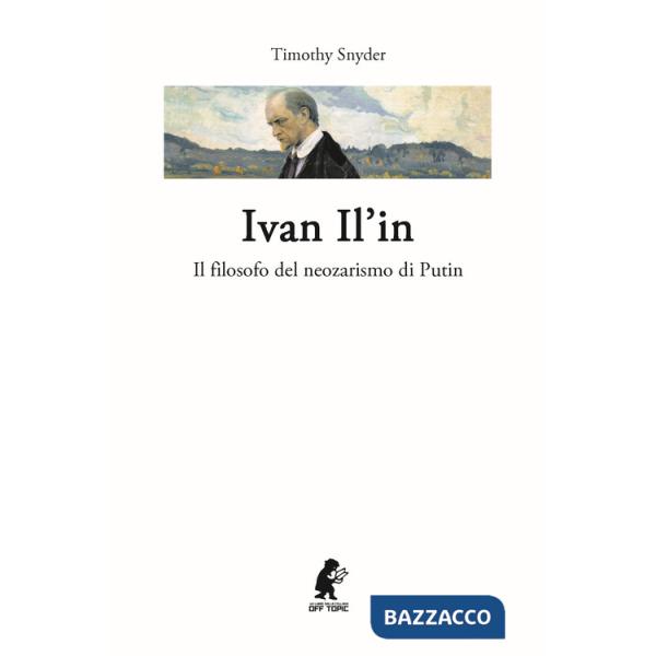 Ivan Il'in. Il filosofo del neozarismo di Putin