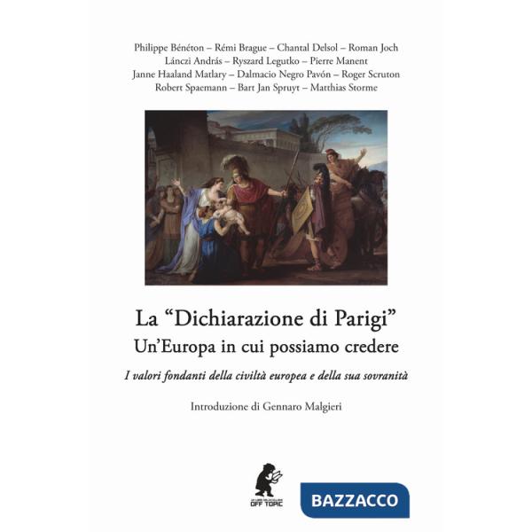 «dichiarazione di Parigi». Un'Europa in cui possiamo credere. I valori fondanti della civiltà europea e della sua sovranità (La)
