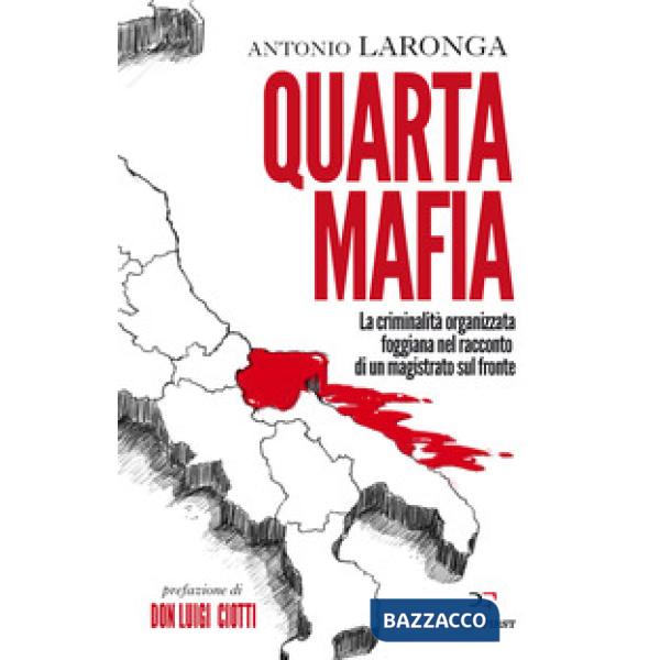 Quarta mafia. La criminalità organizzata foggiana nel racconto di un magistrato sul fronte