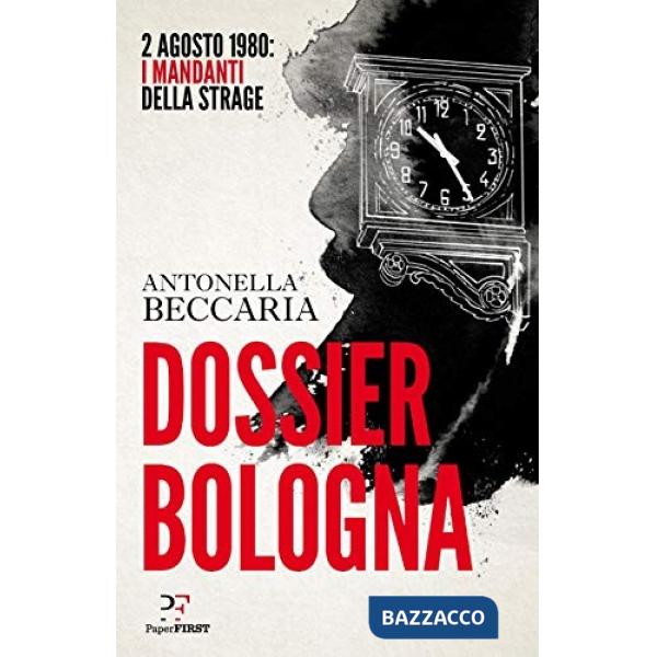 Dossier Bologna. 2 agosto 1980: i mandanti della strage