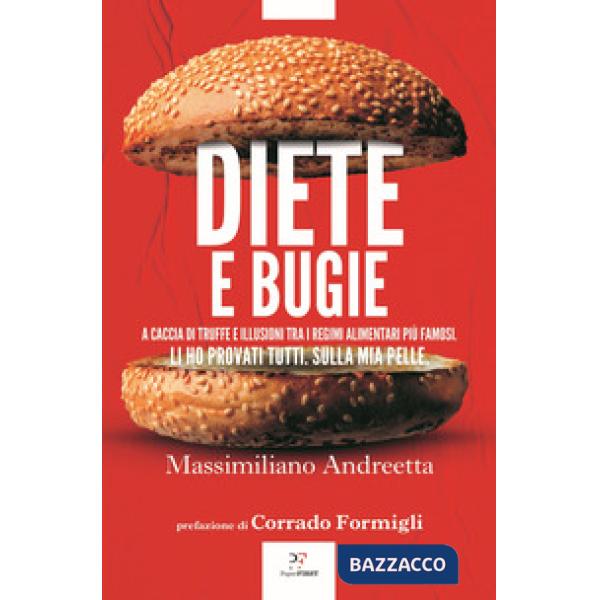 Diete e bugie. A caccia di truffe e illusioni tra i regimi alimentari più famosi