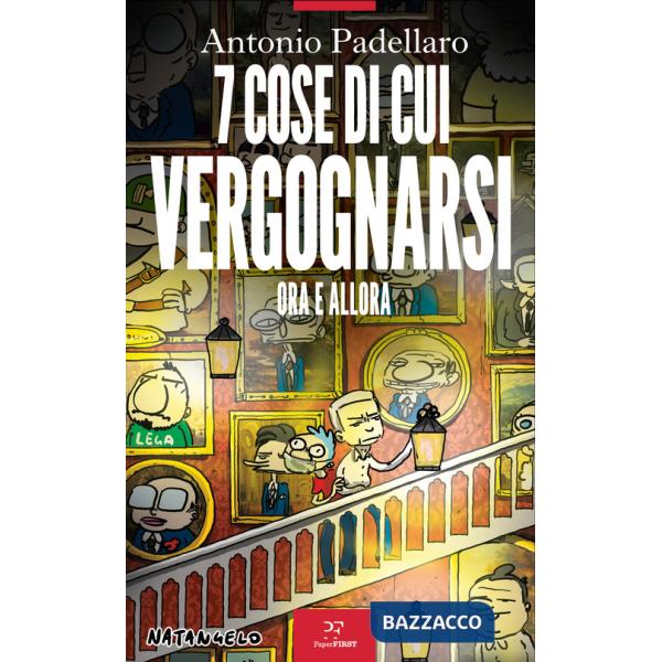 7 cose di cui vergognarsi. Ora e allora