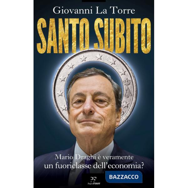 Santo subito. Mario Draghi è veramente un fuoriclasse dell'economia?