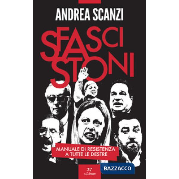 Sfascistoni. Manuale di resistenza a tutte le destre