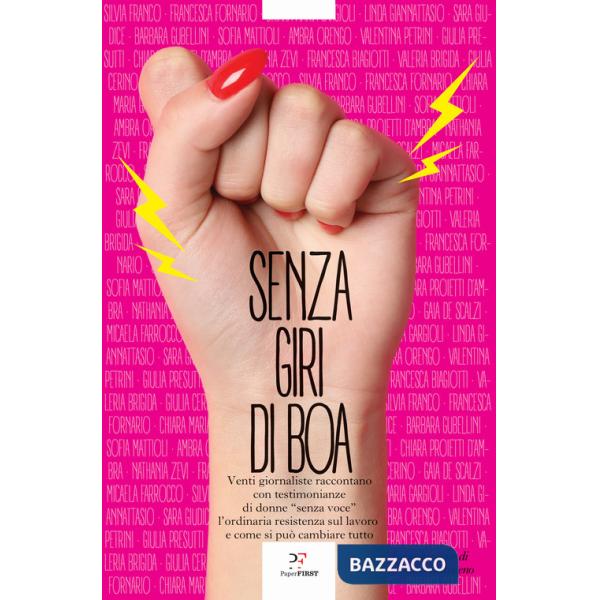 Senza giri di boa. Venti giornaliste raccontano con testimonianze di donne «senza voce» l'ordinaria resistenza sul lavoro e come