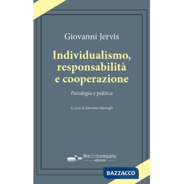 Individualismo, responsabilità e cooperazione. Psicologia e politica