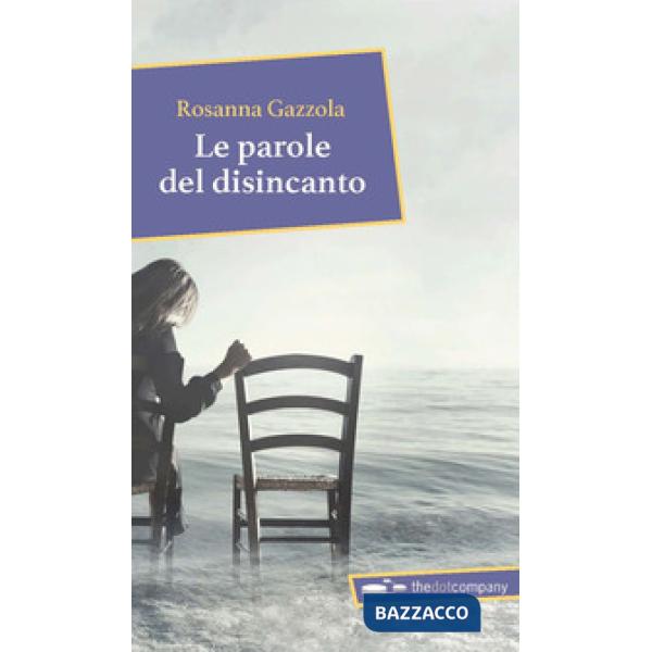 Parole del disincanto (Le)