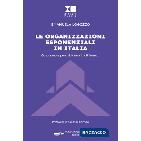 Organizzazioni esponenziali in Italia. Cosa sono e perché fanno la differenza (Le)