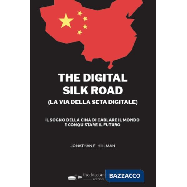 Digital silk road (La Via della seta digitale) (The)