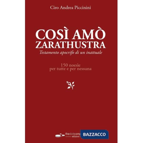 Così amò Zarathustra. Testamento olografo per amanti ignifughe