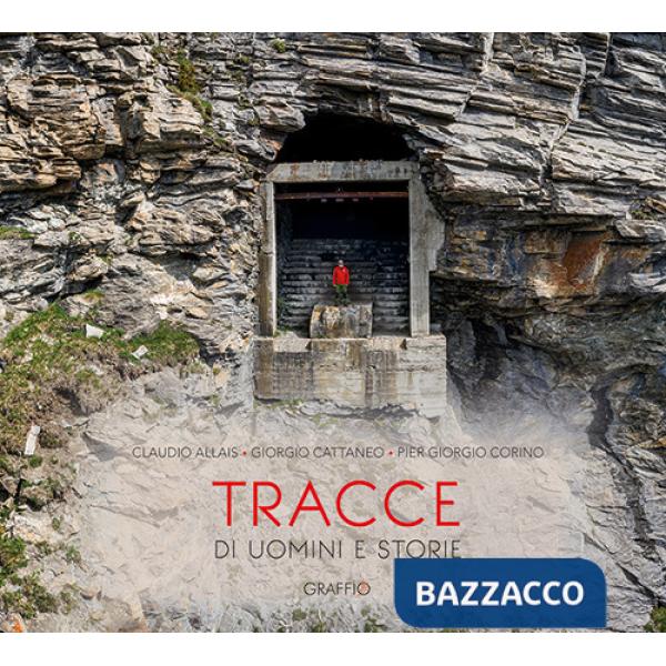 Tracce di uomini e storie. Ediz. illustrata