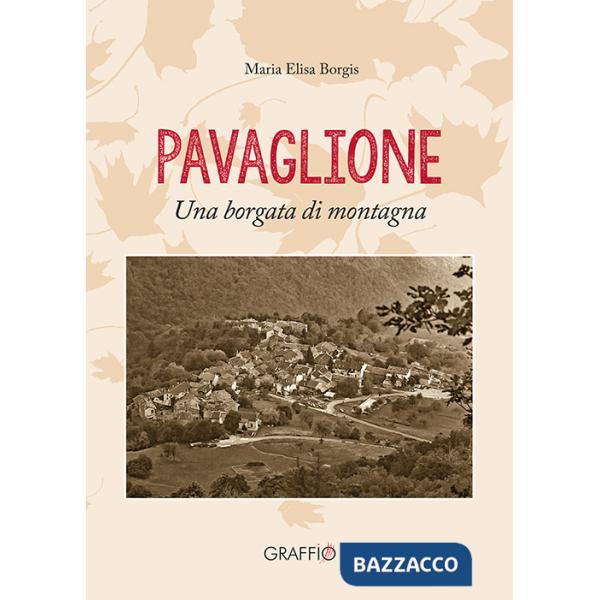 Pavaglione. Una borgata di montagna