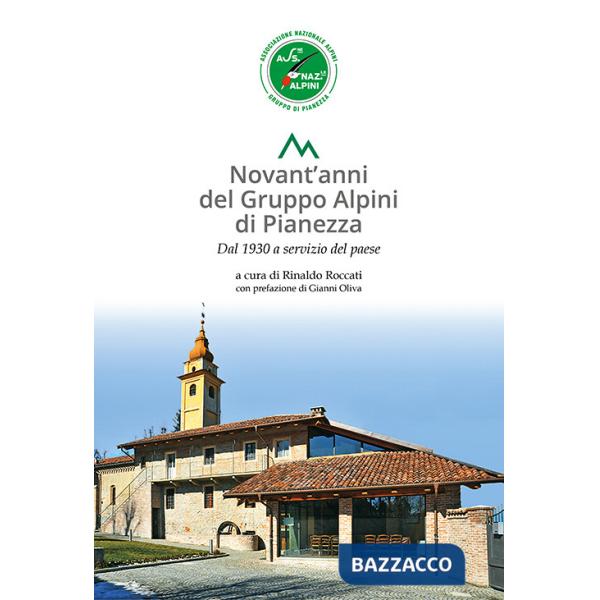 Novant'anni del Gruppo Alpini di Pianezza. Dal 1930 al servizio del paese