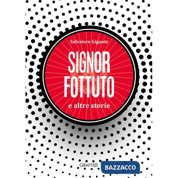 Signor Fottuto e altre storie