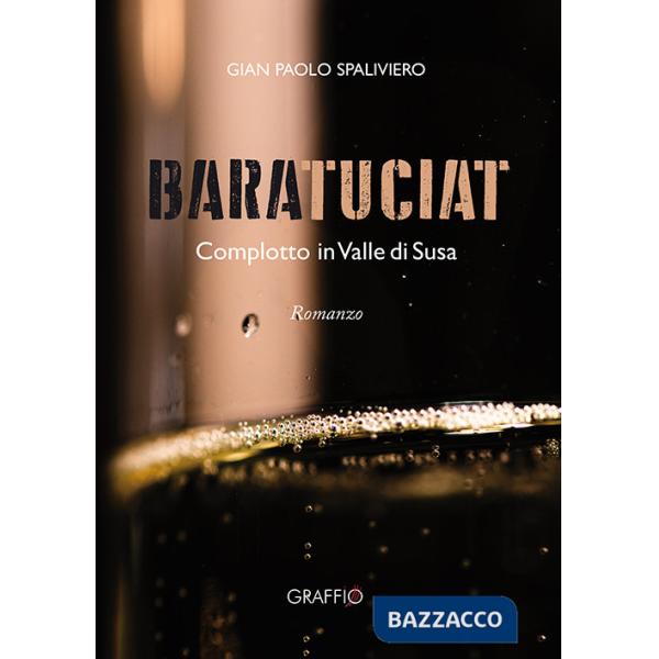 Baratuciat. Complotto in Valle di Susa