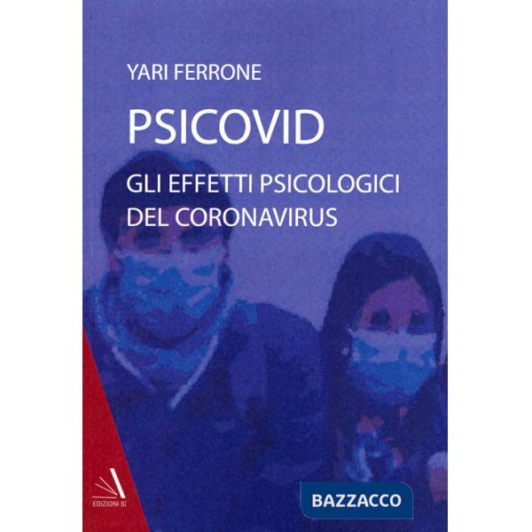 Psicovid. Gli effetti psicologici del coronavirus