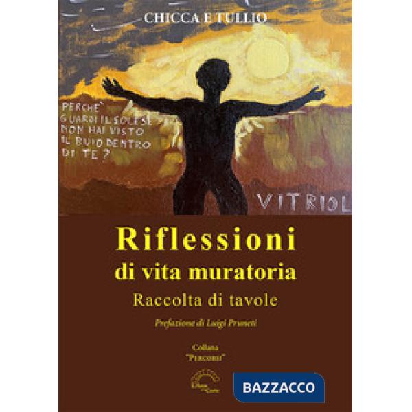 Riflessioni di vita muratoria. Raccolta di tavole
