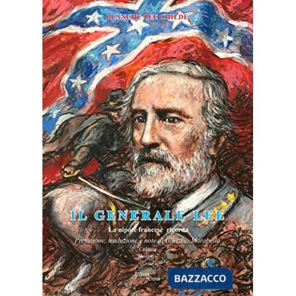 Generale Lee. La nipote francese ricorda (Il)