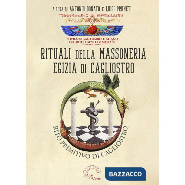 Rituali della massoneria egizia di Cagliostro. Rito primitivo di Cagliostro