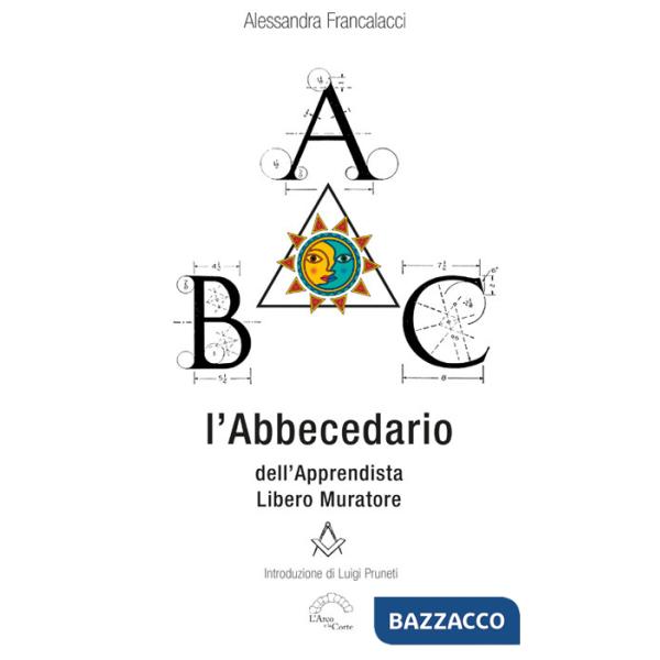 Abbecedario dell'apprendista Libero Muratore (L')