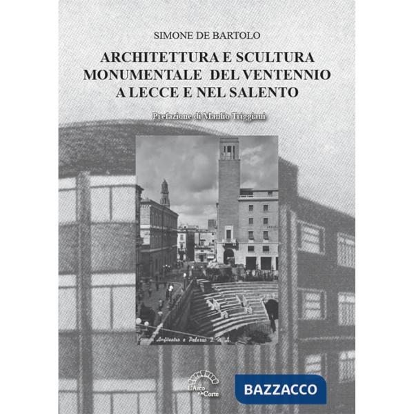 Architettura e scultura monumentale del ventennio a Lecce e nel Salento