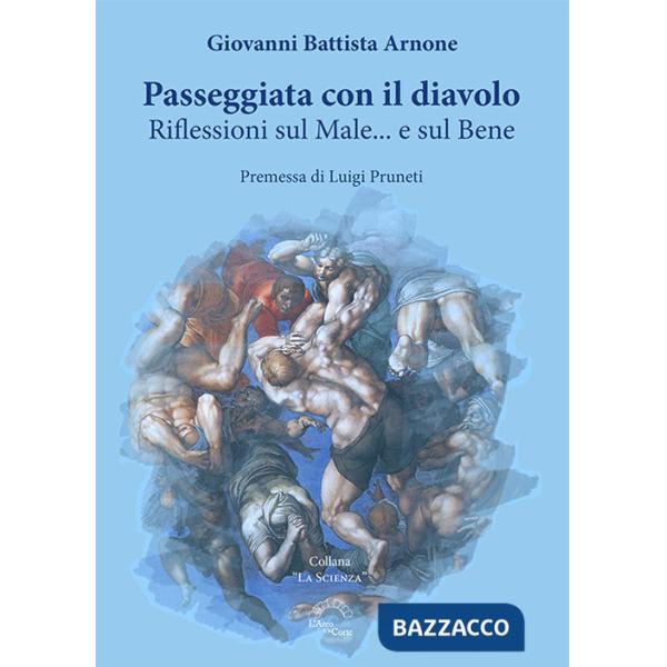 Passeggiata con il diavolo. Riflessioni sul male... e sul bene