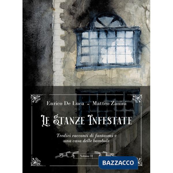 Stanze infestate. Tredici racconti di fantasmi e una casa delle bambole (Le). Vol. 2
