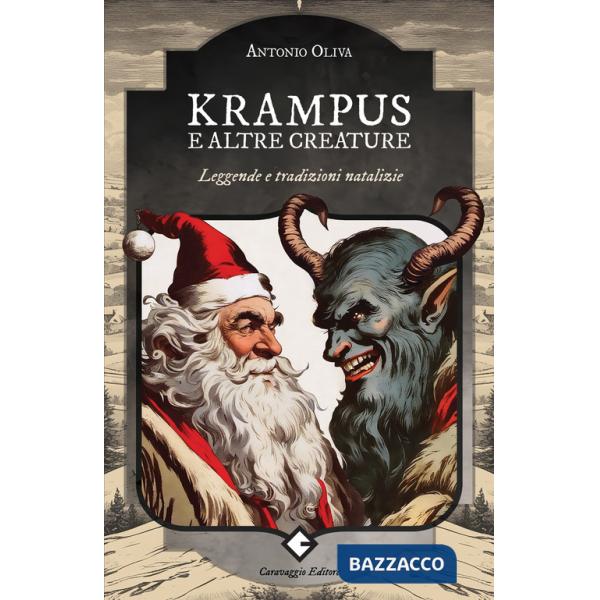 Krampus e altre creature. Leggende e tradizioni natalizie