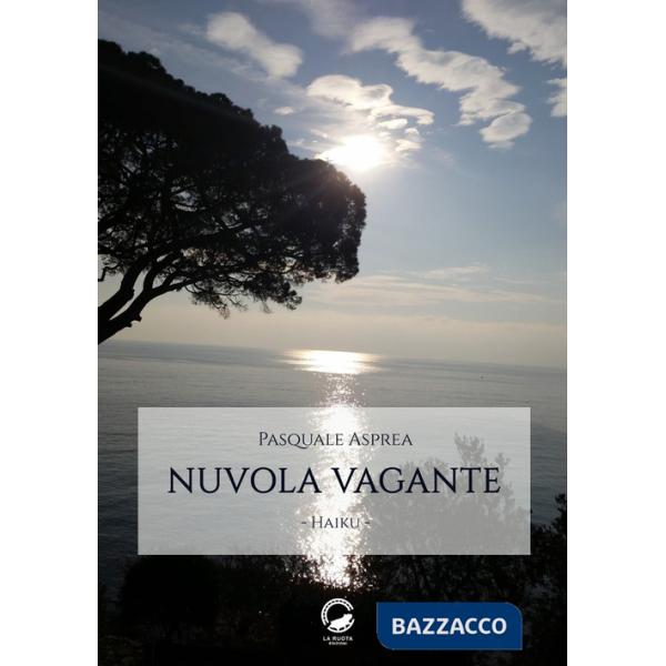 Nuvola vagante. Haiku. Ediz. italiana, inglese e giapponese