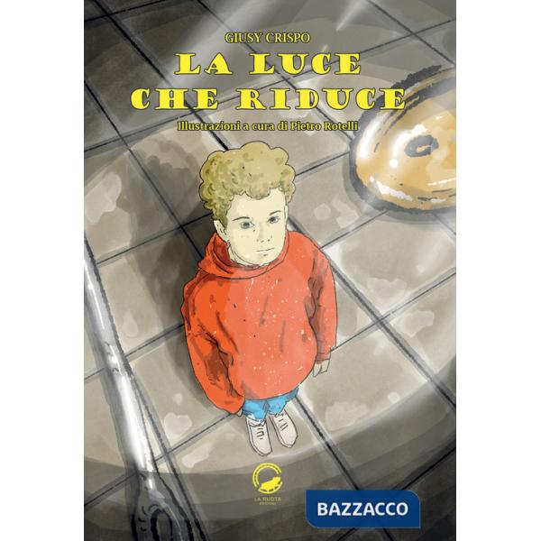 Luce che riduce (La)