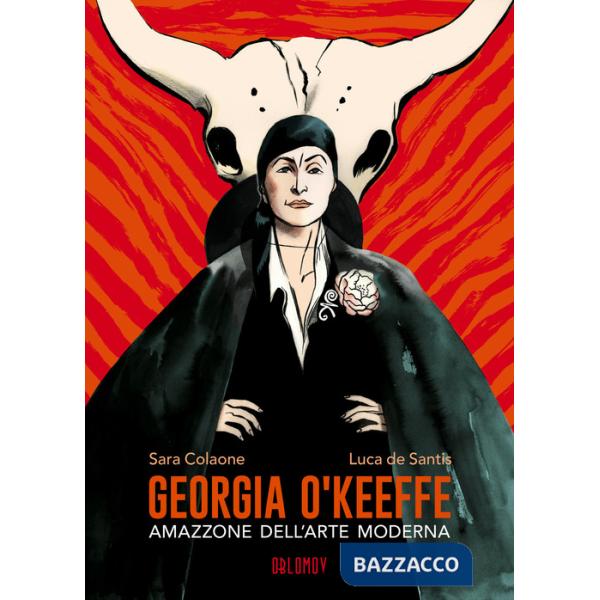 Georgia O'Keeffe. Amazzone dell'arte moderna